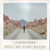 Passenger - Hell Or High Water