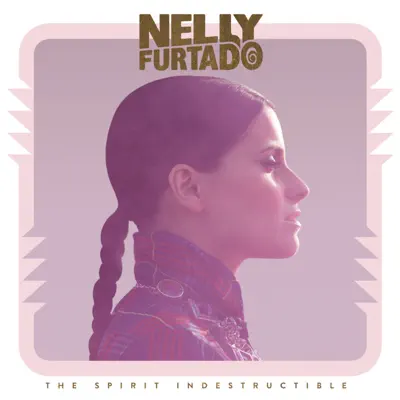 The Spirit Indestructible (U.S. Deluxe Version) - Nelly Furtado