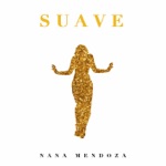 Nana Mendoza - Suave