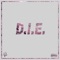 D.I.E (feat. Chilla K. & Darkoh) - The Cold Collection lyrics