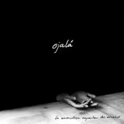 Ojalá - EP - La Maravillosa Orquesta Del Alcohol Ojalá - EP - La Maravillosa Orquesta Del Alcohol