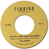 Willie West - I'm Still a Man (Lord Have Mercy)