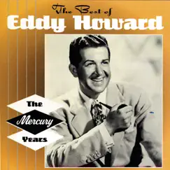 The Mercury Years: The Best of Eddy Howard by Eddy Howard album reviews, ratings, credits