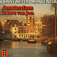 Johnny Meyer & Manke Nelis - Amsterdam Ik Hou Van Jou artwork