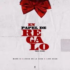 En Papel de Regalo (feat. Lirico En La Casa & Liro Shaq) - Single by Lirico En La Casa, Liro Shaq & Mark B. album reviews, ratings, credits