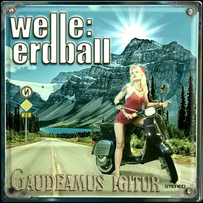 Gaudeamus Igitur - Welle: Erdball