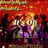 It's on (feat. M.I.C. & Michelle White) - Single album lyrics, reviews, download