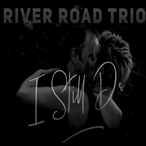 River Road Trio - I Still Do - 排舞 音樂