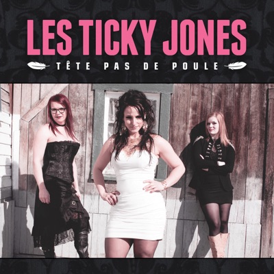 Les Ticky Jones  Tte pas de poule