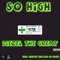 So High (feat. Vicious Vick & Jo $auce) - Diezel the Great lyrics