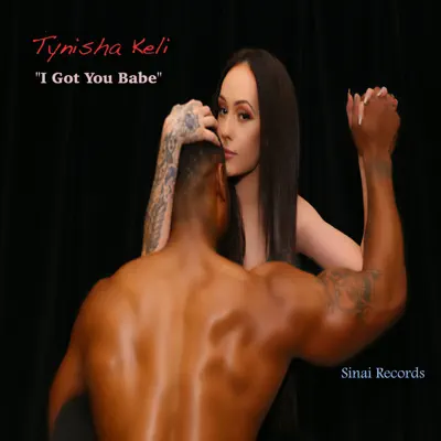 I Got You Babe - Single - Tynisha Keli