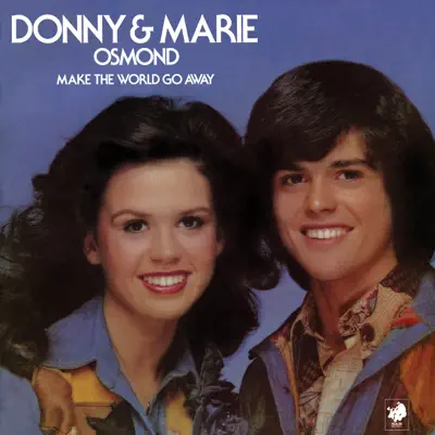 Make the World Go Away - Donny & Marie Osmond Make the World Go Away - Donny & Marie Osmond