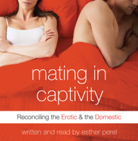 Esther Perel - Mating in Captivity artwork