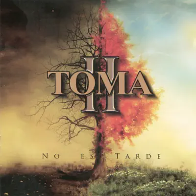 No Es Tarde - Toma II No Es Tarde - Toma II