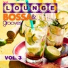 Best Lounge Bossa and Chill Grooves, Vol. 3
