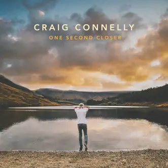 One Second Closer (Deluxe) by Craig Connelly album reviews, ratings, credits