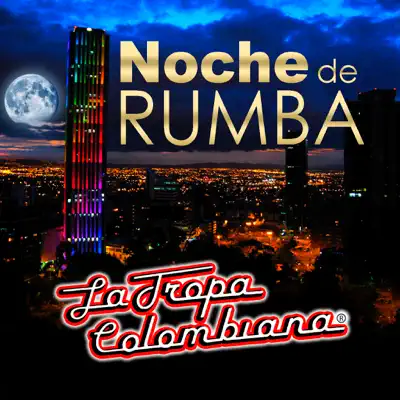 Noche De Rumba - La Tropa Colombiana
