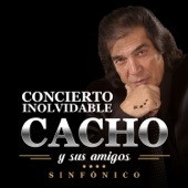 Cacho Y Sus Amigos: Concierto Inolvidable (Live In Buenos Aires / 2016) artwork