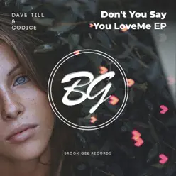 Don't You Say You Love Me EP - Códice Don't You Say You Love Me EP - Códice