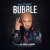 Bubble (feat. AU Pro & Praiz) - Single album lyrics, reviews, download
