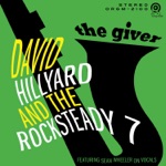 David Hillyard & The Rocksteady 7 - Somebody Done Changed the Lock on My Door