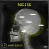 Bodied - Single album lyrics, reviews, download