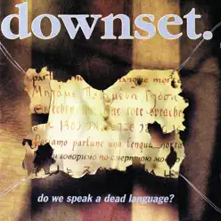 Do We Speak a Dead Language? - Downset