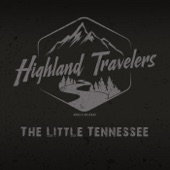 Highland Travelers - The Little Tennessee