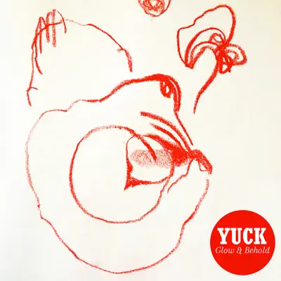 Glow & Behold - Yuck Glow & Behold - Yuck