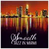 Smooth Jazz in Miami album lyrics, reviews, download