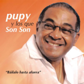 Báilalo hasta afuera (Remasterizado) - EP - Pupy y Los Que Son Son