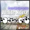 White Noise for Babies: Pure White Noise song lyrics