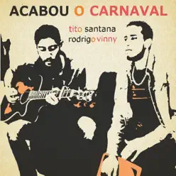 Acabou O Carnaval - Single - Tito Santana Acabou O Carnaval - Single - Tito Santana