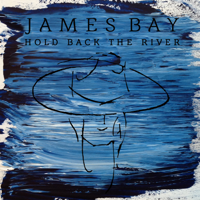 James Bay - Hold Back the River artwork