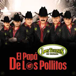 El Papá De Los Pollitos - Los Tucanes de Tijuana