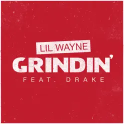 Grindin' (feat. Drake) - Single - Lil Wayne Grindin' (feat. Drake) - Single - Lil Wayne