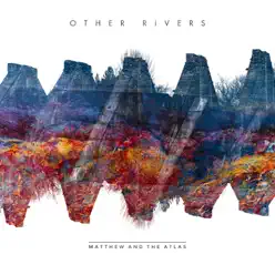 Other Rivers - Matthew and the Atlas