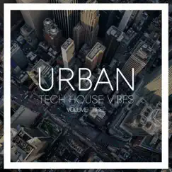 Urban Tech House Vibes, Vol. 3 by Various Artists album reviews, ratings, credits