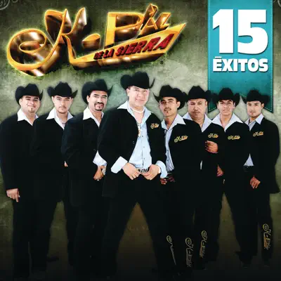 15 Éxitos: K-Paz de la Sierra - K-Paz De La Sierra