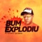 Bum Explodiu - Mc Novinho lyrics