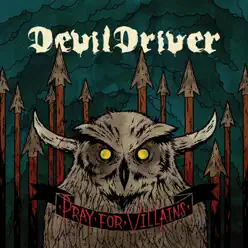 Pray for Villains (Special Edition) - DevilDriver