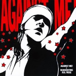 Against Me! - Those Anarcho Punks are Mysterious...