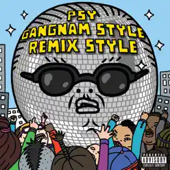 Gangnam Style (Remix Style) - EP - PSY