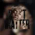 Don't Matter song reviews