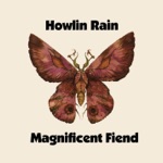 Howlin Rain - Dancers At the End of Time