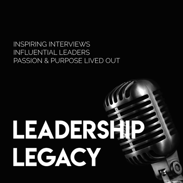 Leadership Legacy Leadership Legacy