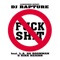 Fuck Shit (feat. L.A. Da Boomman & Rikk Reighn) - DJ Rapture lyrics