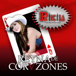 Reyna De Corazones - Priscila y Sus Balas de Plata