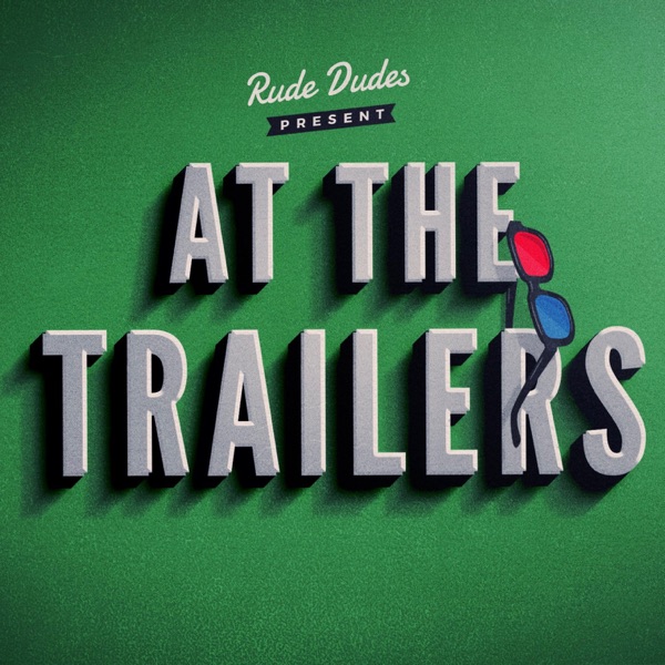 At the Trailers: A Movie Trailers Podcast cover