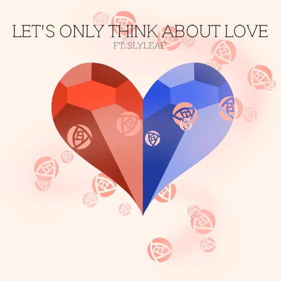 Cover artwork for Let's Only Think About Love (feat. Slyleaf)